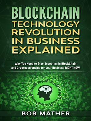 cover image of Blockchain Technology Revolution in Business Explained